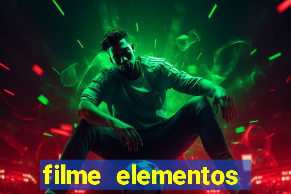 filme elementos completo dublado drive